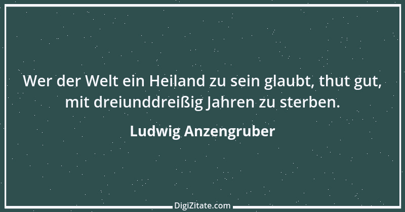 Zitat von Ludwig Anzengruber 2