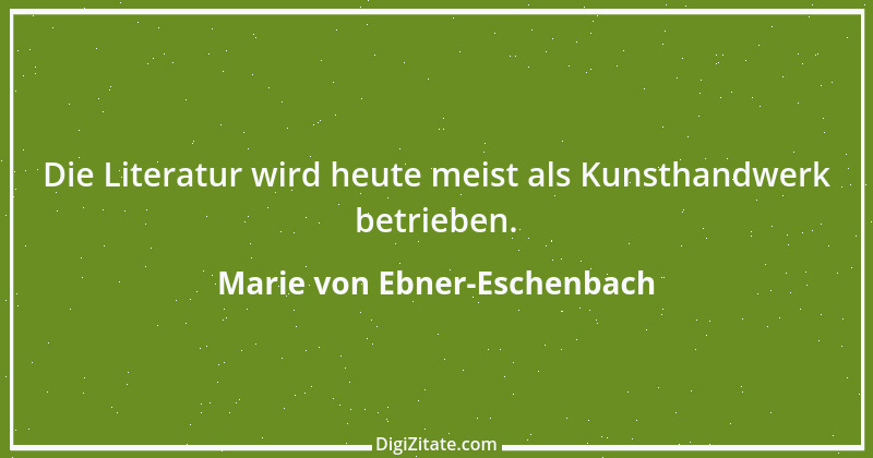 Zitat von Marie von Ebner-Eschenbach 773