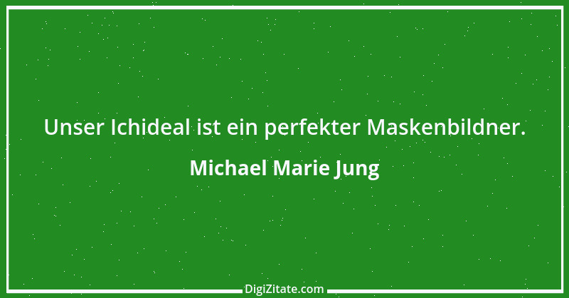 Zitat von Michael Marie Jung 372