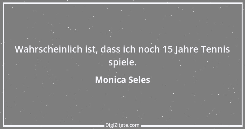 Zitat von Monica Seles 8