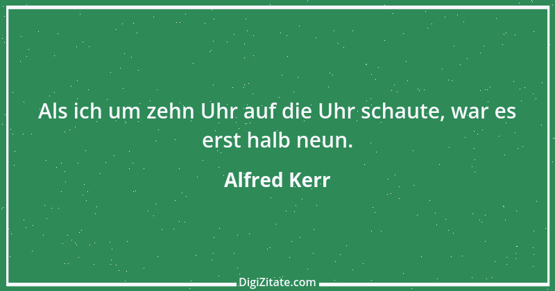 Zitat von Alfred Kerr 3