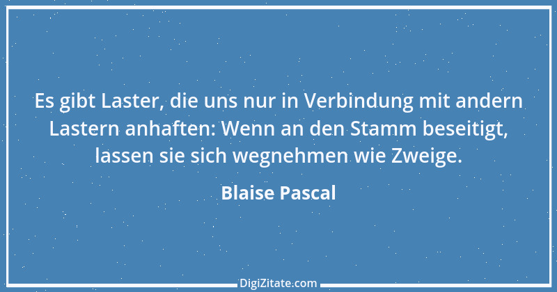 Zitat von Blaise Pascal 49