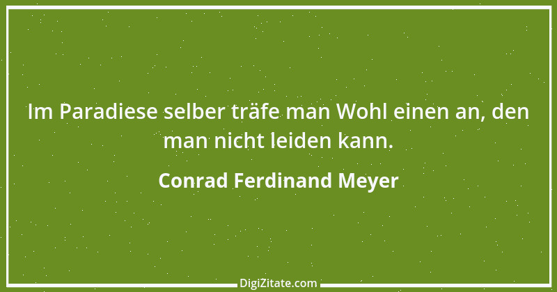 Zitat von Conrad Ferdinand Meyer 26