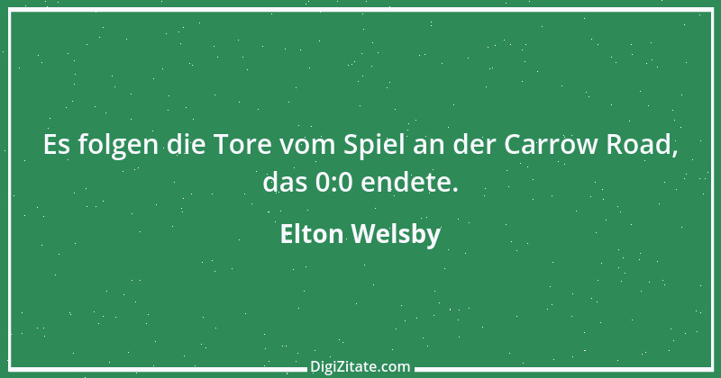 Zitat von Elton Welsby 1