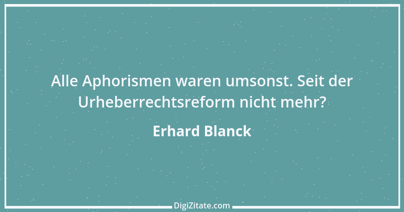 Zitat von Erhard Blanck 71