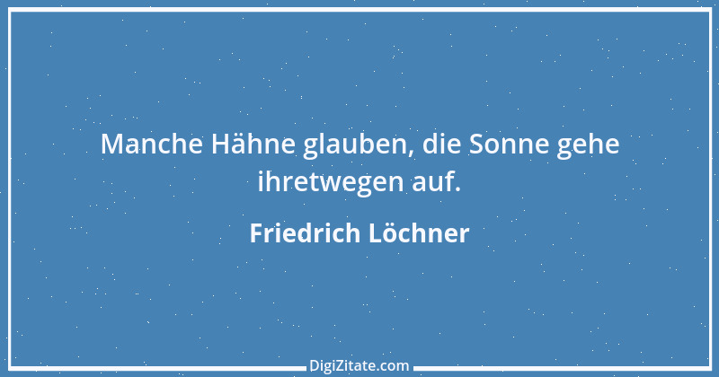 Zitat von Friedrich Löchner 68