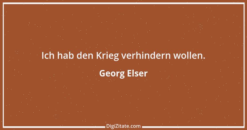 Zitat von Georg Elser 1