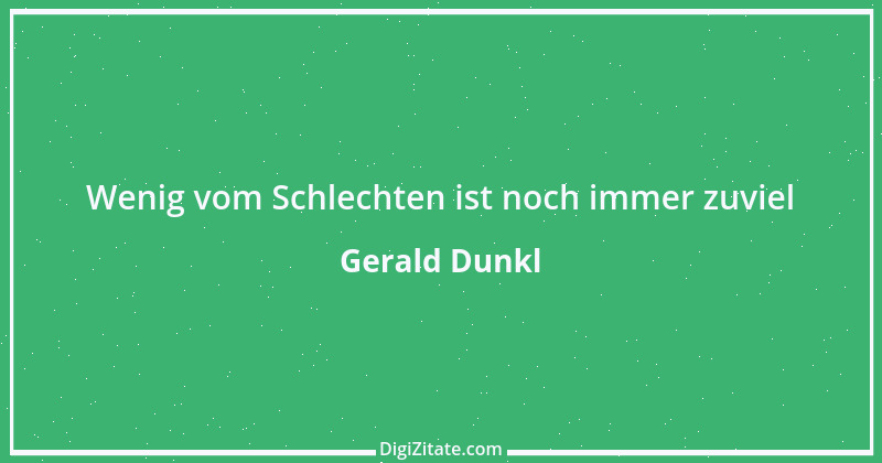 Zitat von Gerald Dunkl 50