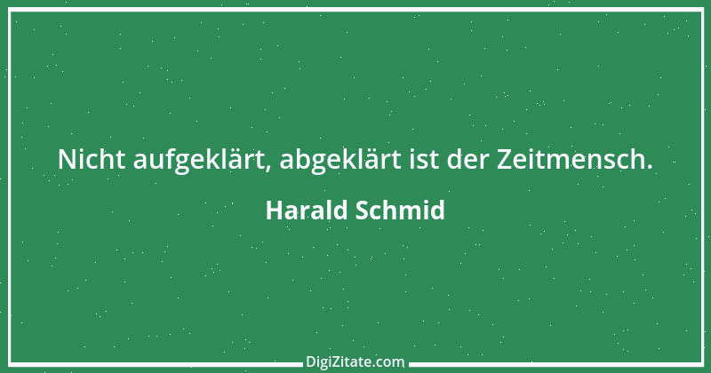 Zitat von Harald Schmid 105