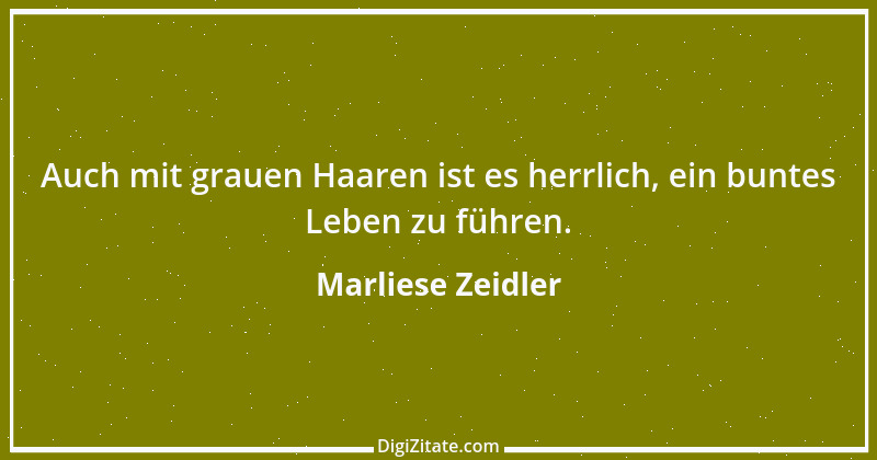 Zitat von Marliese Zeidler 3