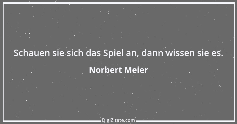 Zitat von Norbert Meier 2