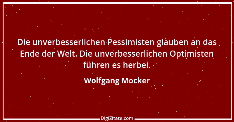 Zitat von Wolfgang Mocker 537