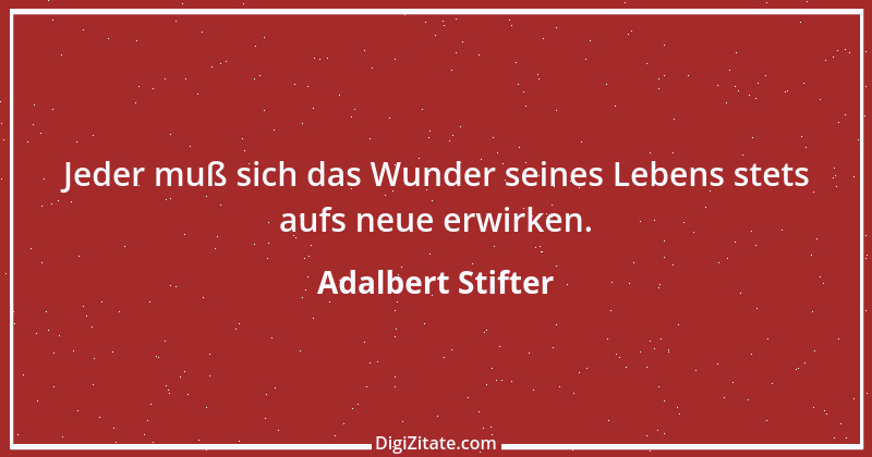 Zitat von Adalbert Stifter 91