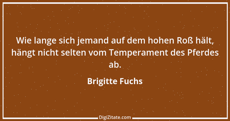 Zitat von Brigitte Fuchs 207