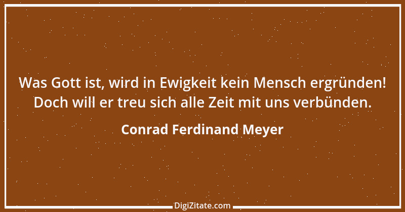 Zitat von Conrad Ferdinand Meyer 27