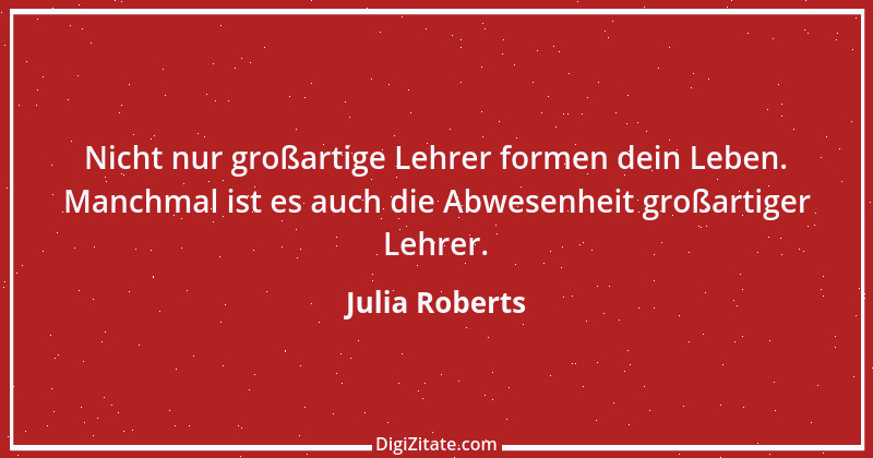 Zitat von Julia Roberts 1