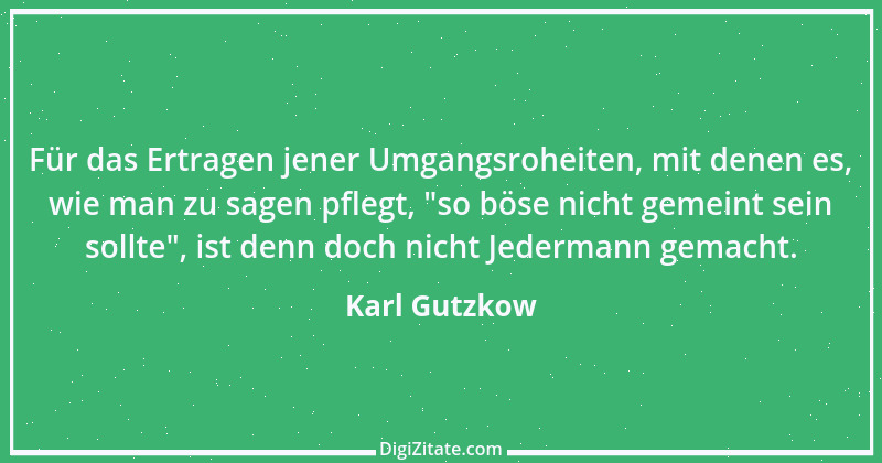 Zitat von Karl Gutzkow 98