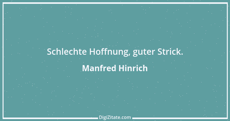 Zitat von Manfred Hinrich 3691