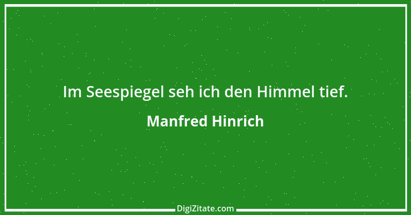 Zitat von Manfred Hinrich 691