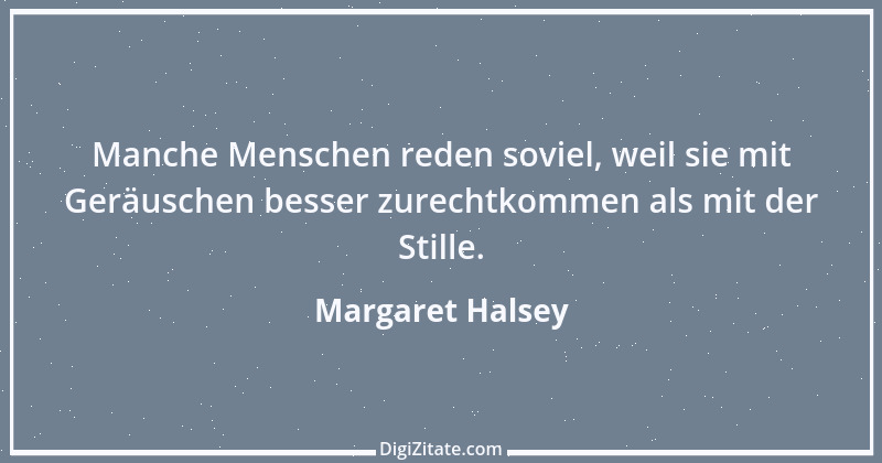 Zitat von Margaret Halsey 1