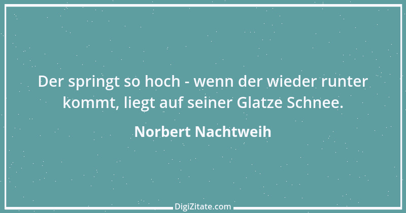 Zitat von Norbert Nachtweih 1