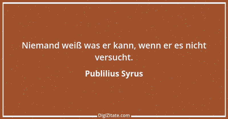 Zitat von Publilius Syrus 182