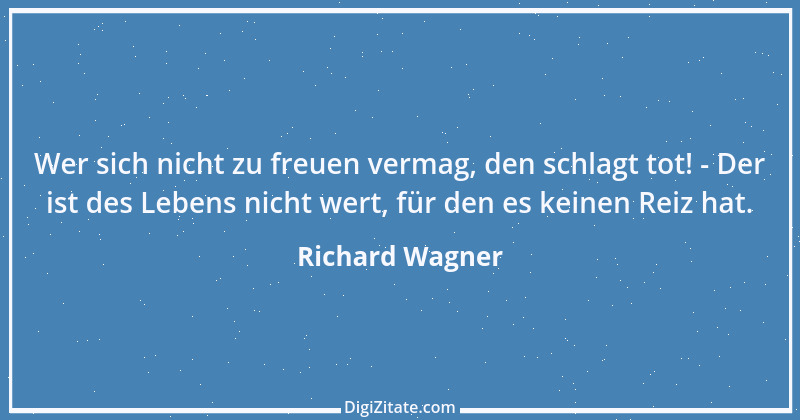 Zitat von Richard Wagner 27