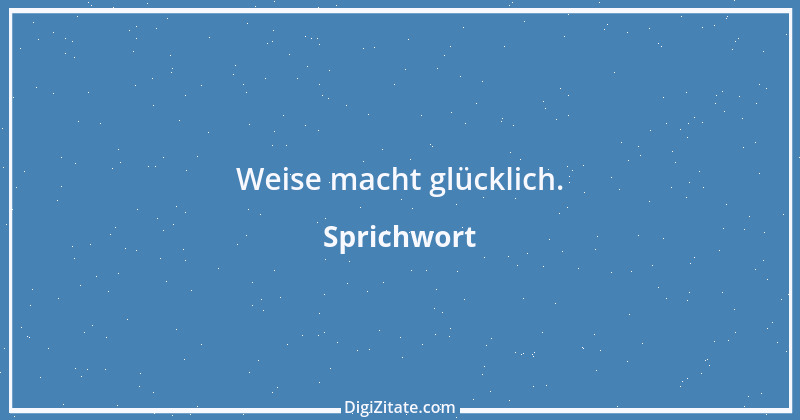 Zitat von Sprichwort 10509