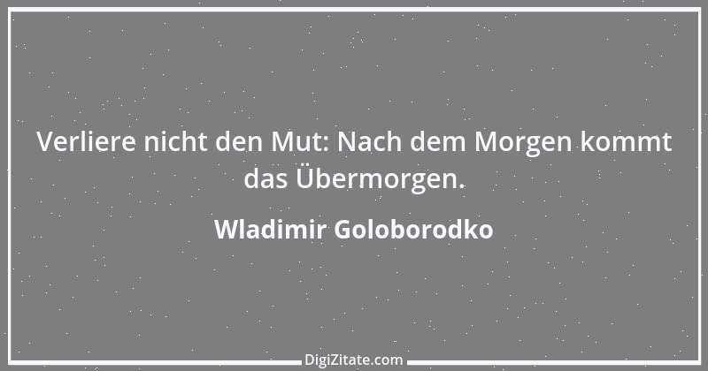 Zitat von Wladimir Goloborodko 15