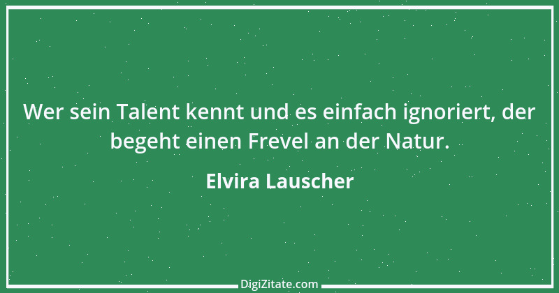 Zitat von Elvira Lauscher 2