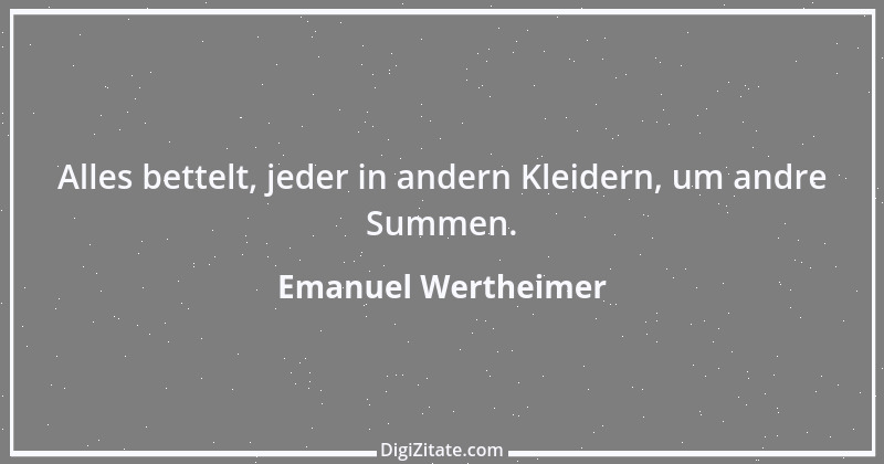 Zitat von Emanuel Wertheimer 593