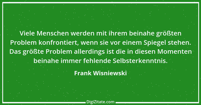 Zitat von Frank Wisniewski 105