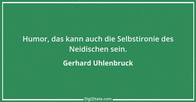 Zitat von Gerhard Uhlenbruck 338