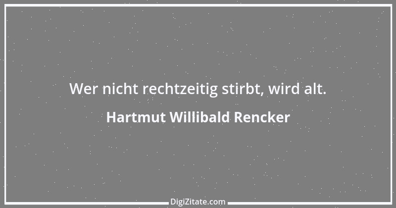 Zitat von Hartmut Willibald Rencker 1