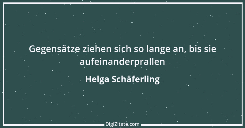 Zitat von Helga Schäferling 273