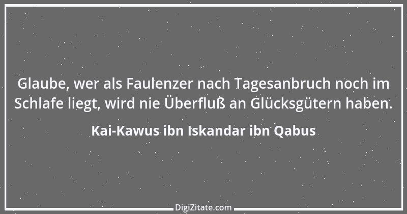 Zitat von Kai-Kawus ibn Iskandar ibn Qabus 1