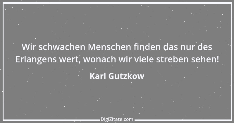 Zitat von Karl Gutzkow 99