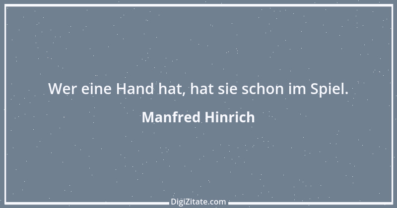 Zitat von Manfred Hinrich 2692