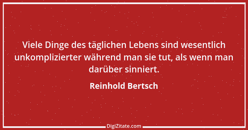 Zitat von Reinhold Bertsch 9