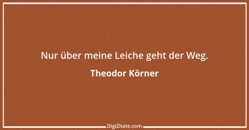 Zitat von Theodor Körner 65