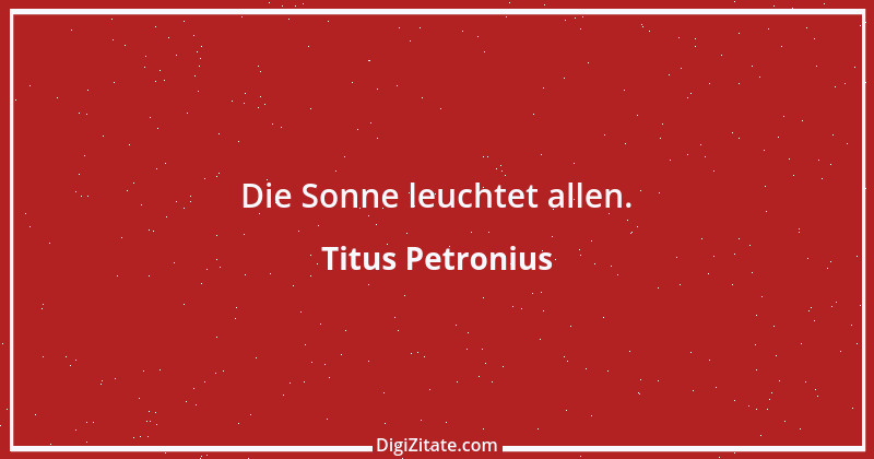 Zitat von Titus Petronius 15