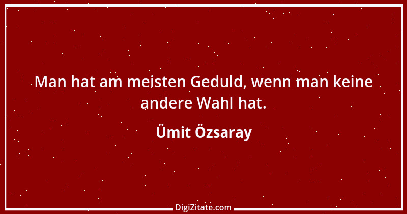 Zitat von Ümit Özsaray 48