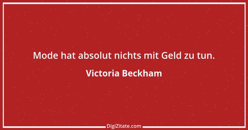 Zitat von Victoria Beckham 2