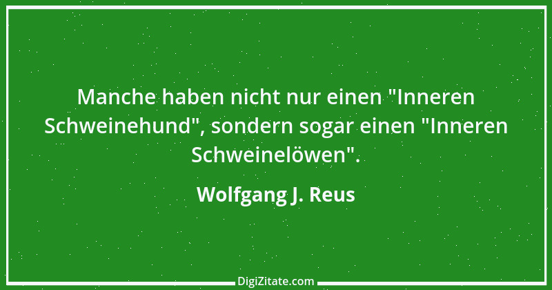 Zitat von Wolfgang J. Reus 358