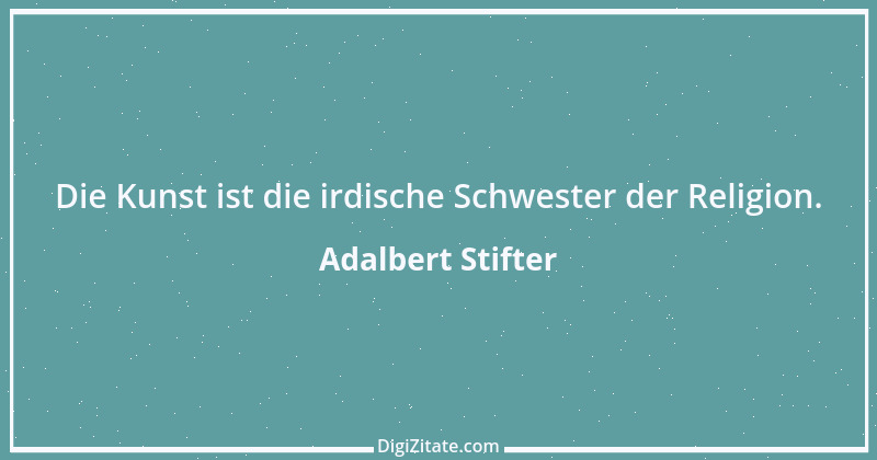 Zitat von Adalbert Stifter 93