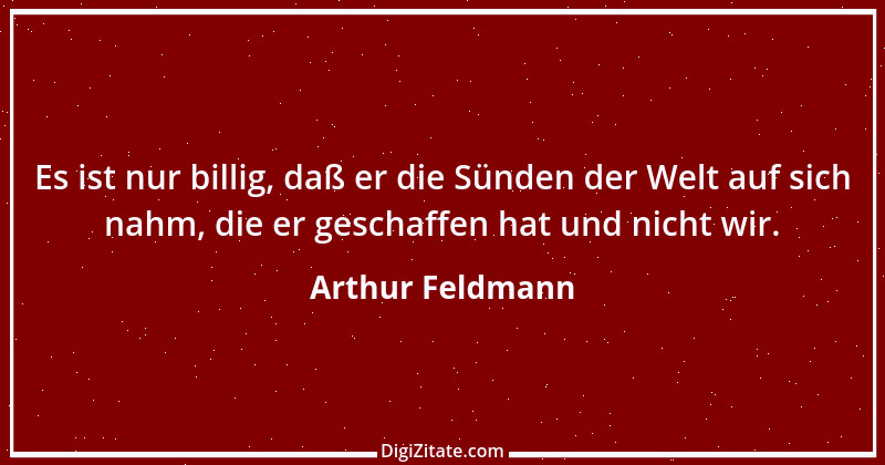 Zitat von Arthur Feldmann 27