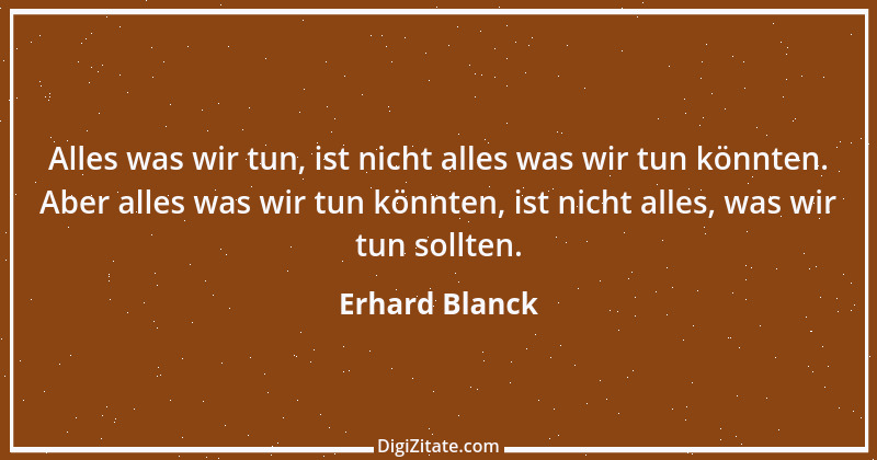 Zitat von Erhard Blanck 74