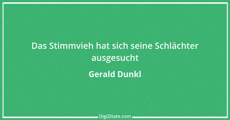 Zitat von Gerald Dunkl 53