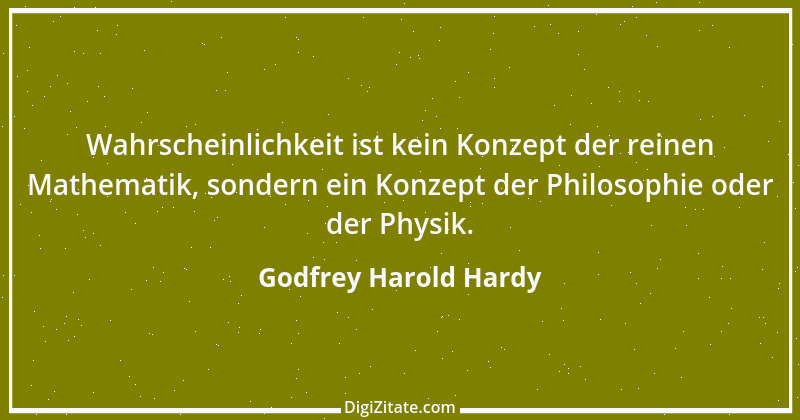 Zitat von Godfrey Harold Hardy 14