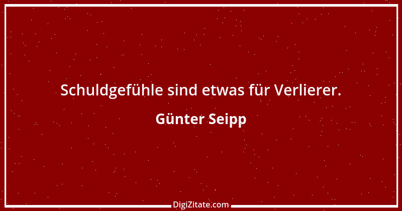 Zitat von Günter Seipp 7